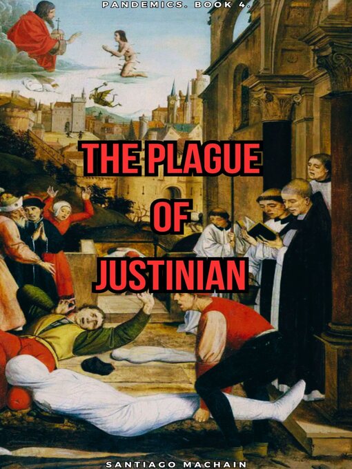 Title details for The Plague of Justinian by Santiago Machain - Available